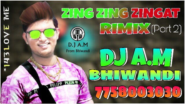 ZING ZING ZINGAAT Part 2 RIMIX DJ AM FROM BHIWANDI